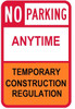 No Parking Anytime Temporary construction Regulation Signage