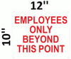 EMPLOYEES ONLY BEYOND THIS POINT SIGNAGE  WHITE