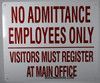 SIGN NO ADMITTANCE EMPLOYEES ONLY VISITORS MUST REGISTER AT MAIN OFFICE