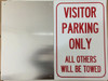 VISITOR PARKING ONLY ALL OTHERS WILL BE TOWED  ALUMINUM  BUILDING SIGNAGE