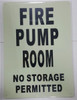 SIGNAGE FIRE PUMP ROOM NO STORAGE PERMITTED  - PHOTOLUMINESCENT GLOW IN THE DARK