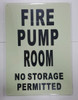 building sign FIRE PUMP ROOM NO STORAGE PERMITTED  - PHOTOLUMINESCENT GLOW IN THE DARK