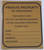 PRIVATE PROPERTY NO TRESPASSING FOR INSPECTIONS, METER READINGS OR ANY BUILDING CONCERNS, PLEASE CALL_ Signage