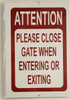 ATTENTION PLEASE CLOSE GATE WHEN ENTERING OR EXITING SIGN WHITE