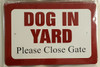 DOG IN YARD PLEASE CLOSE GATE SIGNAGE (ALUMINUM SIGNAGES )