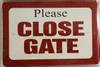 SIGNAGE PLEASE CLOSE GATE