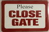PLEASE CLOSE GATE   BUILDING SIGNAGE