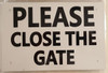 PLEASE CLOSE THE GATE SIGNAGE- WHITE ALUMINUM (ALUMINUM SIGNAGES )