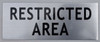 SIGN RESTRICTED AREA  (ALUMINUM X7.75) SILVER