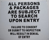 BUILDING SIGNAGE ALL PERSONS AND BAGS ARE SUBJECT TO SEARCH UPON ENTRY FAILURE TO CONSENT OR SUBMIT TO INSPECTION WILL RESULT IN DENIAL OF ENTRY