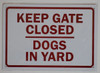 building sign DOGS IN YARD KEEP GATE CLOSED