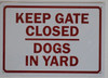 Compliance  DOGS IN YARD KEEP GATE CLOSED  sign