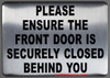 PLEASE ENSURE THE FRONT DOOR IS SECURELY CLOSED BEHIND YOU HPD SIGN