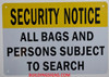 SECURITY NOTICE ALL PERSONS AND BAGS ARE SUBJECT TO SEARCH   BUILDING SIGNAGE