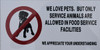 WE LOVE PETS BUT ONLY SERVICE ANIMALS ARE ALLOWED IN FOOD SERVICE FACILITIES WE APPRECIATE YOUR UNDERSTANDING  BUILDING SIGN