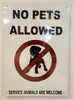 NO PETS ALLOWED SERVICE ANIMALS ARE WELCOME SIGNAGE- WHITE BACKGROUND