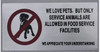 WE LOVE PETS BUT ONLY SERVICE ANIMALS ARE ALLOWED IN FOOD SERVICE FACILITIES WE APPRECIATE YOUR UNDERSTANDING SIGN (Brush Aluminium,ALUMINUM SIGN)