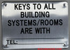 SIGN KEYS TO ALL BUILDING SYSTEMS/ ROOMS ARE WITH_TEL_  (ALUMINUM S)