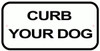 Curb Your DOG Sign