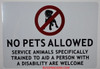 NO PETS ALLOWED SERVICE ANIMALS SPECIFICALLY TRAINED TO AID A PERSON WITH A DISABILITY ARE WELCOME   BUILDING SIGN
