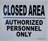 Closed Area Authorized Personnel only