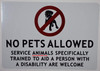 SIGN NO Pets Allowed Service Animals SPECIFICALLY Trained to AID A Person with Disability are Welcome