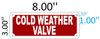 Compliance  COLD WEATHER VALVE - REFLECTIVE !!! sign