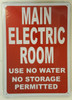 Building MAIN ELECTRIC ROOM USE NO WATER NO STORAGE PERMITTED - REFLECTIVE !!!  sign