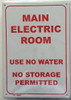 MAIN ELECTRIC ROOM -USE NO WATER- NO STORAGE PERMITTED SIGN (WHITE  ALUMINIUM )