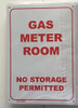 SIGN GAS METER ROOM - NO STORAGE PERMITTED  (WHITE  ALUMINIUM )