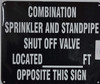 Combination Sprinkler & Standpipe Shut Off Valve Located FT. Opposite This Signage