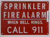 Sprinkler FIRE Alarm When Bell Rings Call 911 Signage