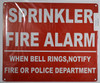 Sprinkler FIRE Alarm When Bell Rings NOTIFY FIRE Department OR Police Signage