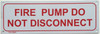 FIRE PUMP DO NOT DISCONNECT Signage