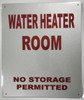 SIGNAGE WATER HEATER ROOM NO STORAGE PERMITTED - REFLECTIVE !!!  (WHITE)