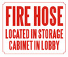 FIRE Hose Located in Storage Cabinet in Lobby Sign