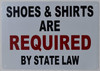 Shoes and Shirts are Requi by State Law Sign