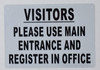 Visitors Please USE Main Entrance and Register in Office Sign