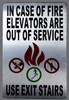 in Case of Fire Use Stairs SIGN SILVER