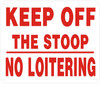 Keep Off The Stoop NO Loitering Sign