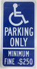 BUILDING SIGNAGE Parking Only - Minimum Fine $250 Reflective . , on Blue