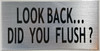 TOILET Sign-LOOK BACK DID YOU FLUSH