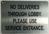 SIGN NO Deliveries Through Lobby Please USE Service Entrance  (Brushed Aluminium) Potere d'argento Line