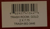 TRASH ROOM  - GOLD ALUMINUM