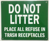DO NOT LITTER PLACE ALL REFUSE IN TRASH RECEPTACLES- GREEN BACKGROUND