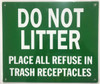 DO NOT LITTER PLACE ALL REFUSE IN TRASH RECEPTACLES- GREEN BACKGROUND  Building  sign