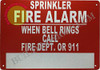 Sprinkler FIRE Alarm When Bell Rings Call FIRE DEPT OR 911 Sign