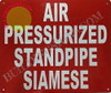 SIGN AIR PRESSURIZED FIRE Standpipe Siamese