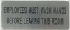 EMPLOYEES MUST WASH HANDS BEFORE LEAVING THIS ROOM Sign