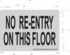 SIGN No RE-Entry ON This Floor Nearest Entry